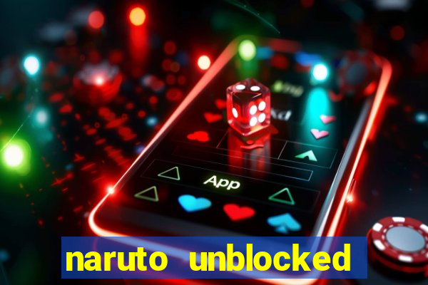 naruto unblocked games 76